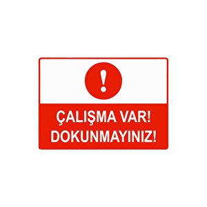 Çalışma Var Dokunmayınız Isg Uyarı Levhası Pvc A5 15x21 Cm 15x21 cm