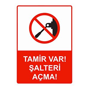 Tamir Var! Şalteri Açma! Isg Uyarı Levhası Pvc A4 21x30 Cm 21x30 cm