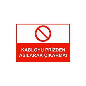 Kabloyu Prizden Asılarak Çıkarma! Isg Uyarı Levhası Pvc A3 30x42 Cm 30x42 cm