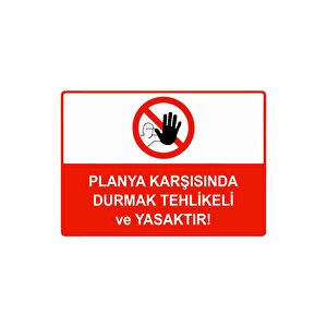 Planya Karşısında Durmak Tehlikeli Ve Yasaktır Isg Uyarı Levhası Pvc A5 15x21 Cm 15x21 cm