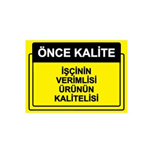 Önce Kalite. İşçinin Verimlisi Ürünün Kalitelisi Isg Uyarı Levhası Pvc A5 15x21 Cm 15x21 cm