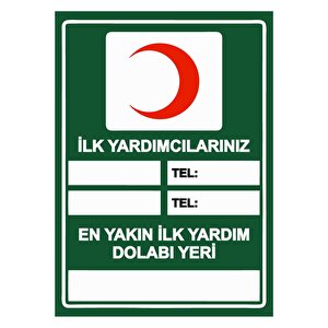 İlk Yardımcılarınız Tel:-en Yakın İlk Yardım Dolabı Yeri Isg Uyarı Levhası Pvc A5 15x21 Cm 15x21 cm