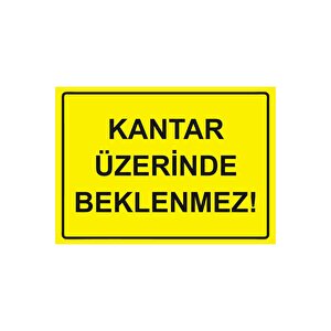 Kantar Üzerinde Beklenmez! Isg Uyarı Levhası Pvc A3 30x42 Cm 30x42 cm