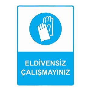 Eldivensiz Çalışmayınız Isg Uyarı Levhası Pvc A3 30x42 Cm 30x42 cm