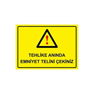 Tehlike Anında Emniyet Telini Çekiniz Isg Uyarı Levhası Pvc A3 30x42 Cm 30x42 cm