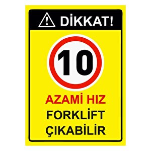 Dikkat! 10 Azami Hız Forklift Çıkabilir Isg Uyarı Levhası Pvc A3 30x42 Cm 30x42 cm
