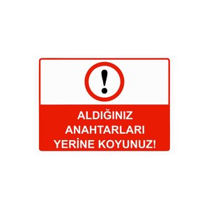 Aldığınız Anahtarları Yerine Koyunuz! Isg Uyarı Levhası Pvc A4 21x30 Cm 21x30 cm
