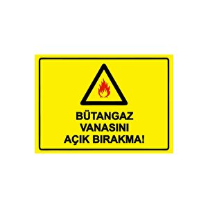 Bütangaz Vanasını Açık Bırakma! Isg Uyarı Levhası Pvc A4 21x30 Cm 21x30 cm