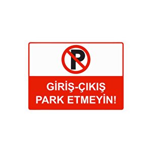 Giriş - Çıkış Park Etmeyin Isg Uyarı Levhası Pvc A3 30x42 Cm 30x42 cm