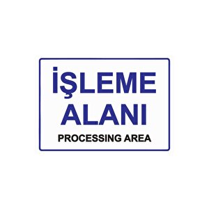 İşleme Alanı Processing Area Isg Uyarı Levhası Pvc A3 30x42 Cm