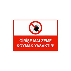 Girişe Malzeme Koymak Yasaktır Isg Uyarı Levhası Pvc A5 15x21 Cm 15x21 cm