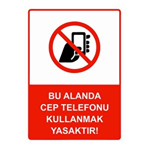 Bu Alanda Cep Telefonu Kullanmak Yasaktır Isg Uyarı Levhası Pvc A4 21x30 Cm 21x30 cm