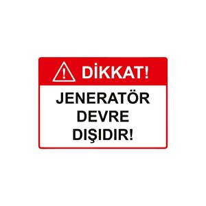 Dikkat! Jeneratör Devre Dışıdır Isg Uyarı Levhası Pvc A5 15x21 Cm 15x21 cm