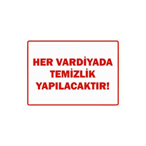 Her Vardiyada Temizlik Yapılacaktır Isg Uyarı Levhası Pvc A5 15x21 Cm 15x21 cm