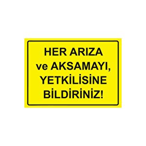 Her Arıza Ve Aksamayı, Yetkilisine Bildiriniz Isg Uyarı Levhası Pvc A3 30x42 Cm 30x42 cm