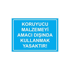 Koruyucu Malzemeyi Amacı Dışında Kullanmak Yasaktır! Isg Uyarı Levhası Pvc A3 30x42 Cm 30x42 cm