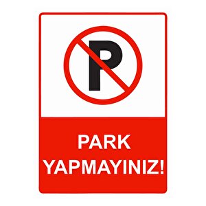 Park Yapmayınız! Isg Uyarı Levhası Pvc A5 15x21 Cm 15x21 cm