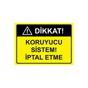 Dikkat! Koruyucu Sistem! İptal Etme Isg Uyarı Levhası Pvc A5 15x21 Cm 15x21 cm