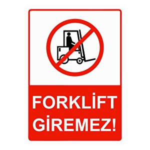 Forklift Giremez! Isg Uyarı Levhası Pvc A4 21x30 Cm 21x30 cm