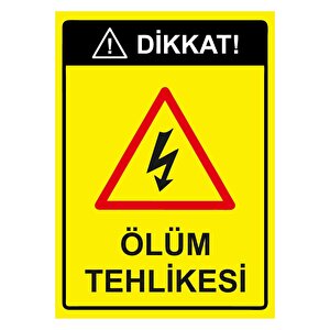 Dikkat Ölüm Tehlikesi Isg Uyarı Levhası Pvc A5 15x21 Cm 15x21 cm