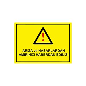 Arıza Ve Hasarlardan Amirinizi Haberdar Ediniz! Isg Uyarı Levhası Pvc A3 30x42 Cm 30x42 cm