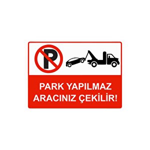 Park Yapılmaz Aracınız Çekilir! Isg Uyarı Levhası Pvc A5 15x21 Cm 15x21 cm
