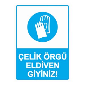 Çelik Örgü Eldiven Giyiniz! Isg Uyarı Levhası Pvc A3 30x42 Cm 30x42 cm