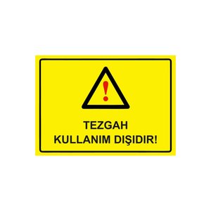 Tezgah Kullanım Dışıdır! Isg Uyarı Levhası Pvc A5 15x21 Cm 15x21 cm