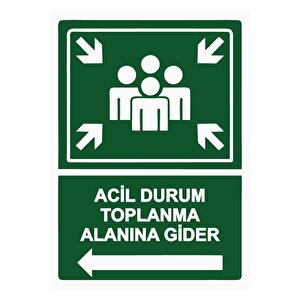 Acil Durum Toplanma Alanına Gider Isg Uyarı Levhası Pvc A4 21x30 Cm 21x30 cm