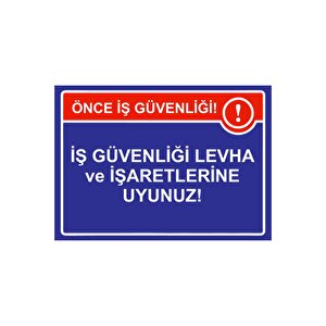 İş Güvenliği Levha Ve İşaretlerine Uyunuz! Isg Uyarı Levhası Pvc A4 21x30 Cm 21x30 cm