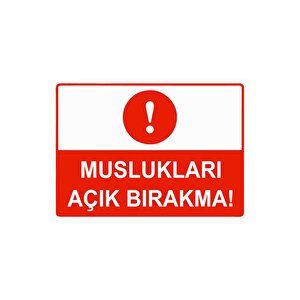 Muslukları Açık Bırakma Isg Uyarı Levhası Pvc A4 21x30 Cm 21x30 cm