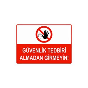 Güvenlik Tedbiri Almadan Girmeyin Isg Uyarı Levhası Pvc A3 30x42 Cm 30x42 cm