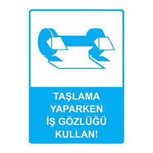 Taşlama Yaparken İş Gözlüğü Kullan! Isg Uyarı Levhası Pvc A3 30x42 Cm 30x42 cm