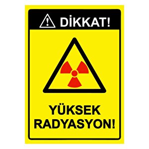 Dikkat! Yüksek Radyasyon! Isg Uyarı Levhası Pvc A3 30x42 Cm 30x42 cm