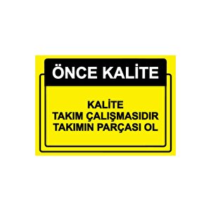 Önce Kalite. Kalite Takım Çalışmasıdır Takımın Parçası Ol Isg Uyarı Levhası Pvc A3 30x42 Cm 30x42 cm