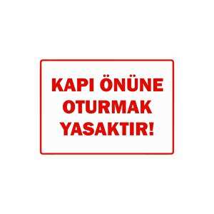 Kapı Önüne Oturmak Yasaktır Isg Uyarı Levhası Pvc A5 15x21 Cm 15x21 cm
