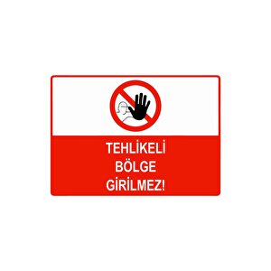 Tehlikeli Bölge Girilmez Isg Uyarı Levhası Pvc A5 15x21 Cm 15x21 cm
