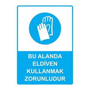Bu Alanda Eldiven Kullanmak Zorunludur Isg Uyarı Levhası Pvc A5 15x21 Cm 15x21 cm