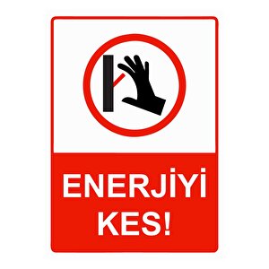 Enerjiyi Kes! Isg Uyarı Levhası Pvc A4 21x30 Cm 21x30 cm