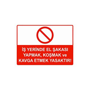 İş Yerinde El Şakası Yapmak,koşmak Ve Kavga Etmek Yasaktır Isg Uyarı Levhası Pvc A4 21x30 Cm 21x30 cm