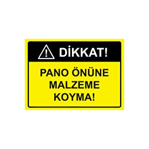 Dikkat Pano Önüne Malzeme Koyma Isg Uyarı Levhası Pvc A3 30x42 Cm 30x42 cm