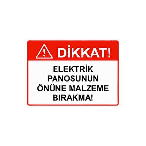 Dikkat! Elektrik Panosunun Önüne Malzeme Bırakma! Isg Uyarı Levhası Pvc A4 21x30 Cm 21x30 cm
