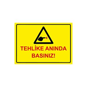 Tehlike Anında Basınız! Isg Uyarı Levhası Pvc A4 21x30 Cm 21x30 cm