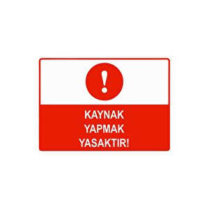Kaynak Yapmak Yasaktır Isg Uyarı Levhası Pvc A3 30x42 Cm 30x42 cm