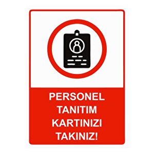 Personel Tanıtım Kartınızı Takınız! Isg Uyarı Levhası Pvc A3 30x42 Cm 30x42 cm