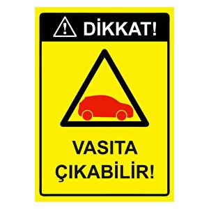 Dikkat! Vasıta Çıkabilir! Isg Uyarı Levhası Pvc A4 21x30 Cm 21x30 cm