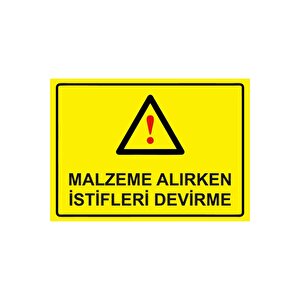 Malzeme Alırken İstifleri Devirme Isg Uyarı Levhası Pvc A4 21x30 Cm 21x30 cm