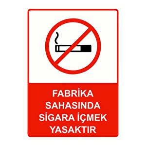 Fabrika Sahasında Sigara İçmek Yasaktır Isg Uyarı Levhası Pvc A5 15x21 Cm 15x21 cm