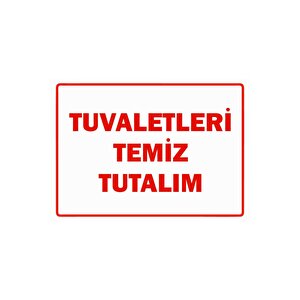 Tuvaletleri Temiz Tutalım Isg Uyarı Levhası Pvc A3 30x42 Cm 30x42 cm