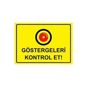 Göstergeleri Kontrol Et! Isg Uyarı Levhası Pvc A3 30x42 Cm 30x42 cm